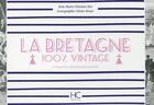 Couverture du livre « 100% VINTAGE ; la Bretagne ; à travers la carte postale ancienne » de Marie-Christine Biet aux éditions Herve Chopin