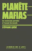 Couverture du livre « Planète mafias » de Stephane Quere aux éditions La Manufacture De Livres
