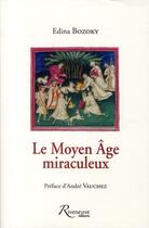 Couverture du livre « Moyen Age miraculeux » de Edina Bozoky aux éditions Riveneuve