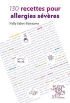 Couverture du livre « 130 recettes pour allergies sévères » de Nelly Sabot-Patracone aux éditions Le Sureau