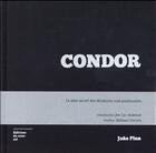 Couverture du livre « Condor ; le plan secret des dictatures sud-américaines » de Joao Pina aux éditions Editions Du Sous Sol