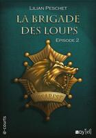 Couverture du livre « La brigade des loups t.2 » de Lilian Peschet aux éditions Voy'el