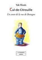 Couverture du livre « Cul-de-citrouille » de Yak Rivais aux éditions Le Polygraphe