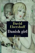 Couverture du livre « Danish girl » de David Ebershoff aux éditions Libretto