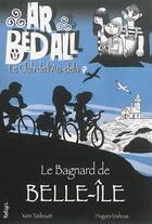 Couverture du livre « Ar bed all ; Le club de l'au-delà Tome 4 : le bagnard de Belle-Ile » de Hugues Mahoas et Yann Tatibouet aux éditions Beluga