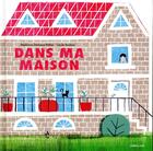 Couverture du livre « Dans ma maison » de Cecile Bonbon et Stephanie Demasse-Pottier aux éditions Sarbacane