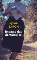 Couverture du livre « Impasse des demoiselles » de Sylvie Baron aux éditions Libra Diffusio