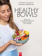 Couverture du livre « Healthy bowl de Stéphanie » de Stephanie Guillemette aux éditions La Plage