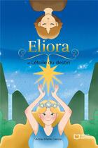 Couverture du livre « Eliora et l'étoile du destin » de Anne-Marie Garcia aux éditions Hello Editions