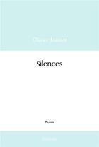 Couverture du livre « Silences » de Jousset Olivier aux éditions Edilivre