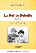 Couverture du livre « La Petite Rebelle Tome 1 » de Marie-Helene Barbier aux éditions Anepigraphe