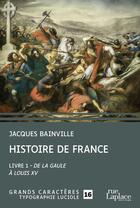 Couverture du livre « Histoire de France » de Jacques Bainville aux éditions Ruelaplace