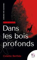 Couverture du livre « Dans les bois profonds » de Colette Berthès aux éditions Bougainvillier