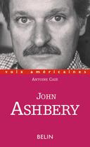 Couverture du livre « John Ashbery » de Antoine Caze aux éditions Belin