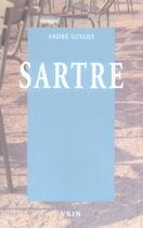Couverture du livre « Sartre ; liberté et histoire » de Andre Guigot aux éditions Vrin