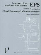 Couverture du livre « Eps:Les Exercices Des Epreuves Ecrites Capeps Et Agreg. » de Claude-Andre Boutigny aux éditions Vuibert