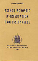 Couverture du livre « Astrodiagnostic d'orientation professionnelle » de Andre Barbault aux éditions Traditionnelles
