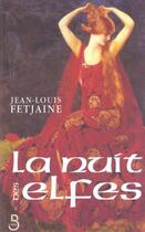 Couverture du livre « La nuit des elfes » de Jean-Louis Fetjaine aux éditions Belfond