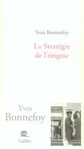 Couverture du livre « La strategie de l'enigme » de Yves Bonnefoy aux éditions Galilee