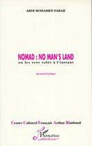 Couverture du livre « Nomad : no man's land ; ou les vers volés à l'instant » de Abdi Mohamed Farah aux éditions L'harmattan