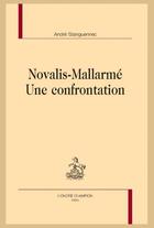 Couverture du livre « Novalis-Mallarmé ; une confrontation » de Andre Stanguennec aux éditions Honore Champion