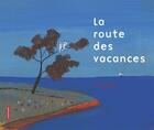 Couverture du livre « La route des vacances » de Eric Battut aux éditions Autrement