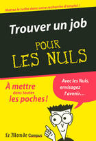 Couverture du livre « Trouver un job pour les nuls » de  aux éditions First