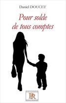 Couverture du livre « Pour solde de tous comptes » de Doucet Daniel aux éditions Paulo Ramand