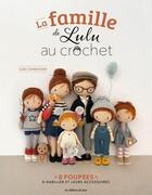 Couverture du livre « La famille de Lulu au crochet : 8 poupées à habiller et leurs accessoires » de Lulu Compotine aux éditions De Saxe