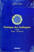 Couverture du livre « Poétique des zodiaques t.3 ; singe, gémeaux » de Jades Laetitia aux éditions Atlantica