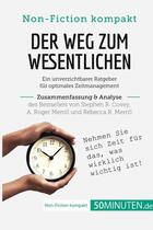 Couverture du livre « Der Weg zum Wesentlichen. Zusammenfassung & Analyse des Bestsellers von Stephen R. Covey, A. Roger Merrill und Rebecca R. Merrill : Ein unverzichtbarer Ratgeber fÃ¼r optimales Zeitmanagement » de  aux éditions 50minuten.de