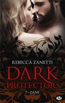 Couverture du livre « Dark protectors t.7 : Zane » de Zanetti Rebecca aux éditions Milady