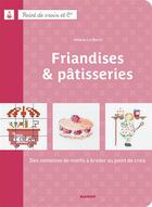 Couverture du livre « Friandises et pâtisseries » de Helene Le Berre aux éditions Mango