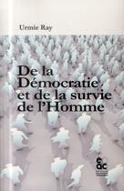 Couverture du livre « De la démocratie et de la survie de l'homme » de Urmie Ray aux éditions Archives Contemporaines