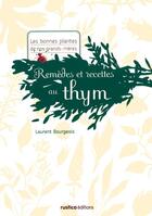 Couverture du livre « Remèdes et recettes au thym » de Laurent Bourgeois aux éditions Rustica Editions