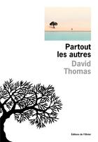 Couverture du livre « Partout les autres » de David Thomas aux éditions Editions De L'olivier