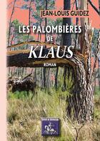 Couverture du livre « Les palombières de Klaus » de Jean-Louis Guidez aux éditions Editions Des Regionalismes