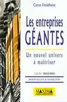 Couverture du livre « Les entreprises geantes - un nouvel univers a maitriser » de Cyrus Freidheim aux éditions Maxima