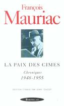 Couverture du livre « La paix des cimes ; chroniques 1948-1955 » de Francois Mauriac aux éditions Bartillat