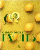 Couverture du livre « Fruits » de Cedric Grolet aux éditions Alain Ducasse