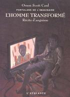 Couverture du livre « Portulans de l'imaginaire - t01 - l'homme transforme » de Orson Scott Card aux éditions L'atalante