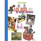 Couverture du livre « Les jeux de notre enfance » de Nicole Masson aux éditions Chene