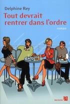 Couverture du livre « Tout devrait rentrer dans l'ordre » de Delphine Rey aux éditions Anne Carriere