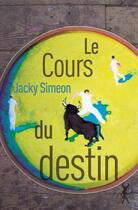 Couverture du livre « Le cours du destin » de Claude Viallat et Jacky Simeon aux éditions Au Diable Vauvert