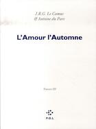 Couverture du livre « L'amour, l'automne ; travers iii » de J.R.G. Le Camus et Antoine Du Parc aux éditions P.o.l