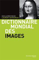 Couverture du livre « Dictionnaire mondial des images » de Laurent Gervereau aux éditions Nouveau Monde