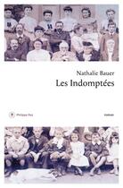 Couverture du livre « Les indomptées » de Nathalie Bauer aux éditions Philippe Rey