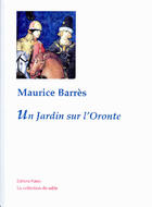 Couverture du livre « Un jardin sur l'Oronte » de Maurice Barres aux éditions Paleo