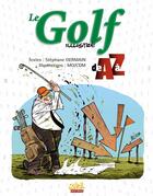 Couverture du livre « Le golf illustré de A à Z » de Mo/Cdm et Stephane Germain aux éditions Soleil