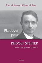 Couverture du livre « Plaidoyer pour Rudolf Steiner ; l'anthroposophie en question » de Peter Heusser et Peter Selg aux éditions Triades